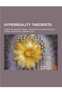 HyperReality Theorists