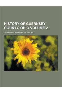 History of Guernsey County, Ohio Volume 2
