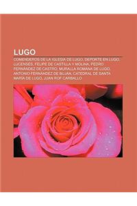 Lugo: Comenderos de La Iglesia de Lugo, DePorte En Lugo, Lucenses, Felipe de Castilla y Molina, Pedro Fernandez de Castro