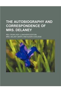 The Autobiography and Correspondence of Mrs. Delaney; REV. from Lady Llanover's Edition