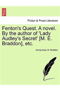 Fenton's Quest. a Novel. by the Author of 'Lady Audley's Secret' [M. E. Braddon], Etc.