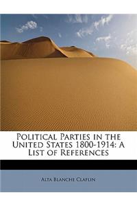 Political Parties in the United States 1800-1914