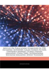 Articles on Publications Established in 1950, Including: Autosport, Galaxy Science Fiction, Centaurus (Journal), Science Fantasy (Magazine), China Tim