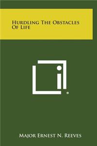 Hurdling the Obstacles of Life