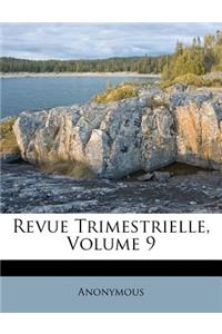 Revue Trimestrielle, Volume 9