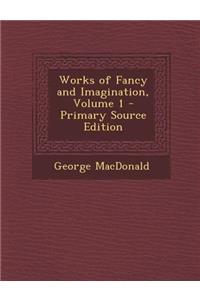 Works of Fancy and Imagination, Volume 1