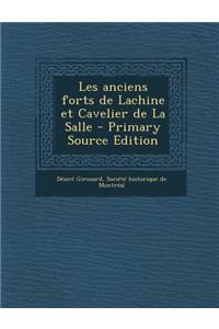 Les anciens forts de Lachine et Cavelier de La Salle