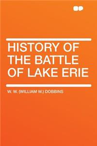 History of the Battle of Lake Erie