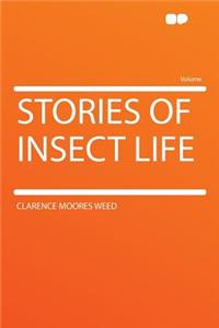 Stories of Insect Life