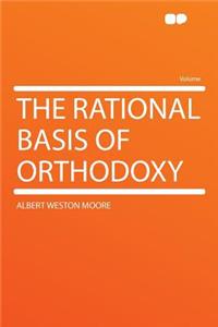 The Rational Basis of Orthodoxy