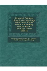 Friedrich Wilhelm Joseph Von Schellings Sammtliche Werke. Zweite Abtheilung, Zweiter Band