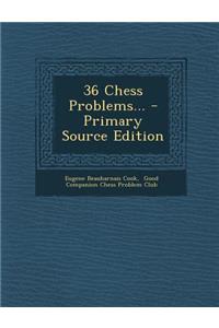36 Chess Problems...
