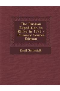 The Russian Expedition to Khiva in 1873