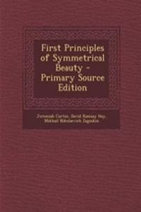 First Principles of Symmetrical Beauty