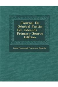 Journal Du Général Fantin Des Odoards...