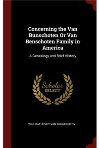 Concerning the Van Bunschoten Or Van Benschoten Family in America