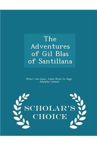 The Adventures of Gil Blas of Santillana - Scholar's Choice Edition