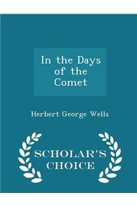 In the Days of the Comet - Scholar's Choice Edition