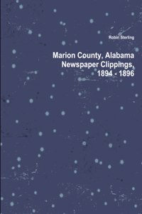 Marion County, Alabama Newspaper Clippings, 1894 - 1896