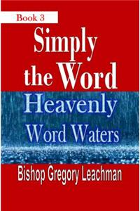 Simply the Word (Book3): Heavenly Word Waters