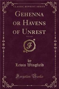 Gehenna or Havens of Unrest, Vol. 3 of 3 (Classic Reprint)