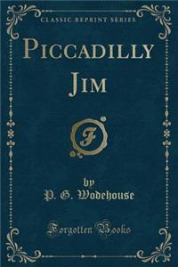 Piccadilly Jim (Classic Reprint)