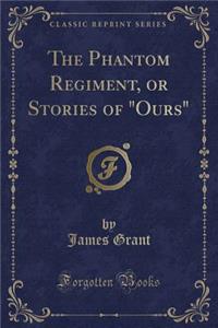 The Phantom Regiment, or Stories of 