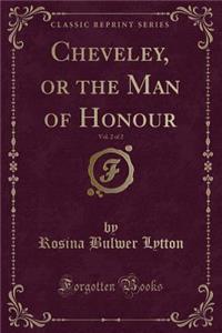 Cheveley, or the Man of Honour, Vol. 2 of 2 (Classic Reprint)