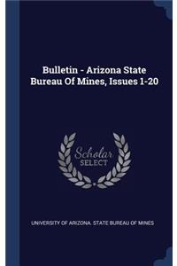 Bulletin - Arizona State Bureau Of Mines, Issues 1-20