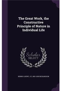 Great Work, the Constructive Principle of Nature in Individual Life