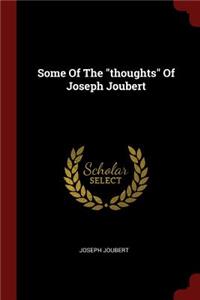 Some Of The thoughts Of Joseph Joubert