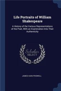 Life Portraits of William Shakespeare