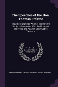 The Speeches of the Hon. Thomas Erskine