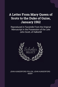 A Letter From Mary Queen of Scots to the Duke of Guise, January 1562