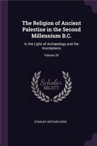 The Religion of Ancient Palestine in the Second Millennium B.C.