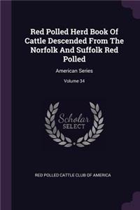 Red Polled Herd Book of Cattle Descended from the Norfolk and Suffolk Red Polled