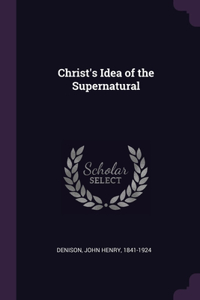 Christ's Idea of the Supernatural