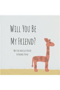 Will You Be My Friend?