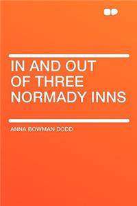 In and Out of Three Normady Inns
