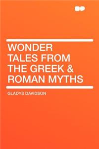 Wonder Tales from the Greek & Roman Myths