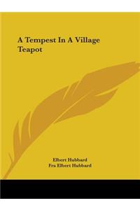 Tempest In A Village Teapot