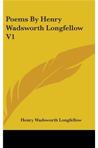 Poems By Henry Wadsworth Longfellow V1