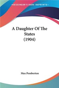 Daughter Of The States (1904)