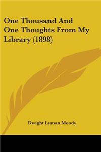 One Thousand And One Thoughts From My Library (1898)