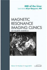 MRI of the Liver, an Issue of Magnetic Resonance Imaging Clinics