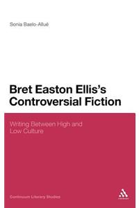 Bret Easton Ellis's Controversial Fiction