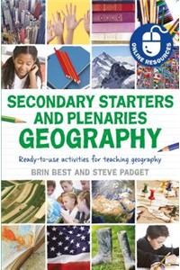 Secondary Starters and Plenaries: Geography: Ready-To-Use Activities for Teaching Geography