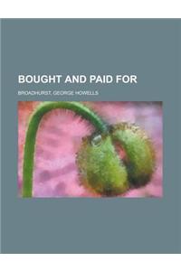 Bought and Paid for
