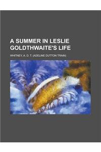 A Summer in Leslie Goldthwaite's Life