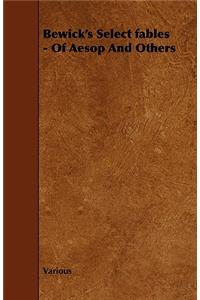 Bewick's Select Fables - Of Aesop and Others